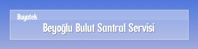 Beyoğlu Bulut Santral Servisi
